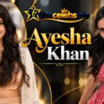 Ayesha Khan Height: Biography, Age, Movies, Family and Net Worth
